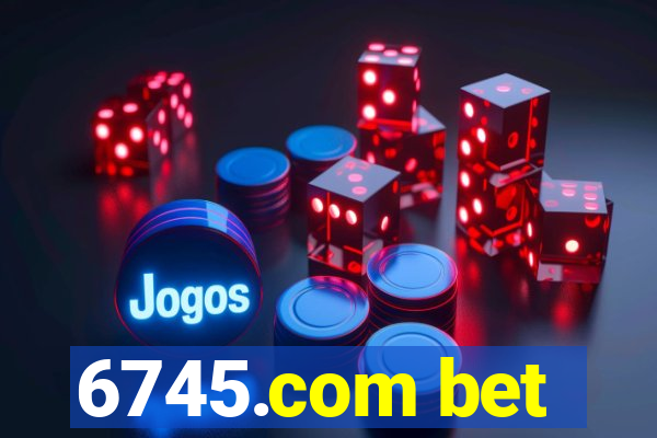 6745.com bet